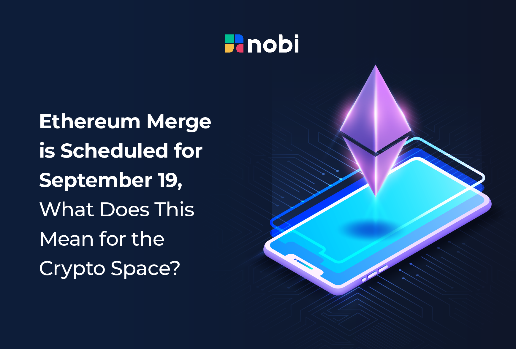 Ethereum Merge is Scheduled for September 19, What Does This Mean for the Crypto Space?